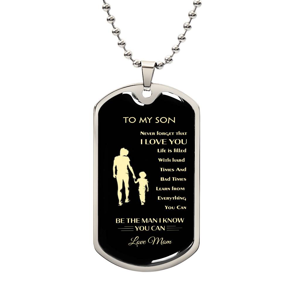 To My Son, Love Mom Dog Tag Necklace, Be The Man I Know You Can