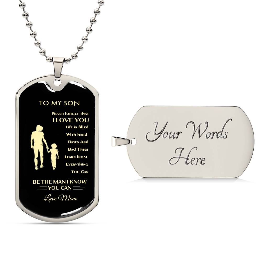 To My Son, Love Mom Dog Tag Necklace, Be The Man I Know You Can