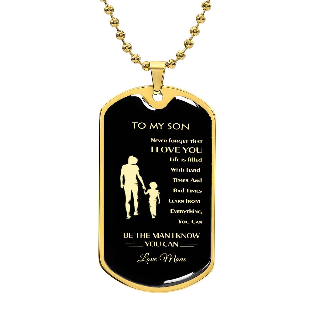 To My Son, Love Mom Dog Tag Necklace, Be The Man I Know You Can