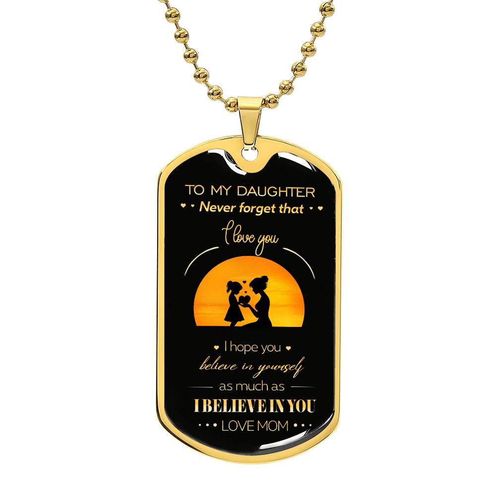 To My Daughter, I Believe In You, Dog Tag Necklace