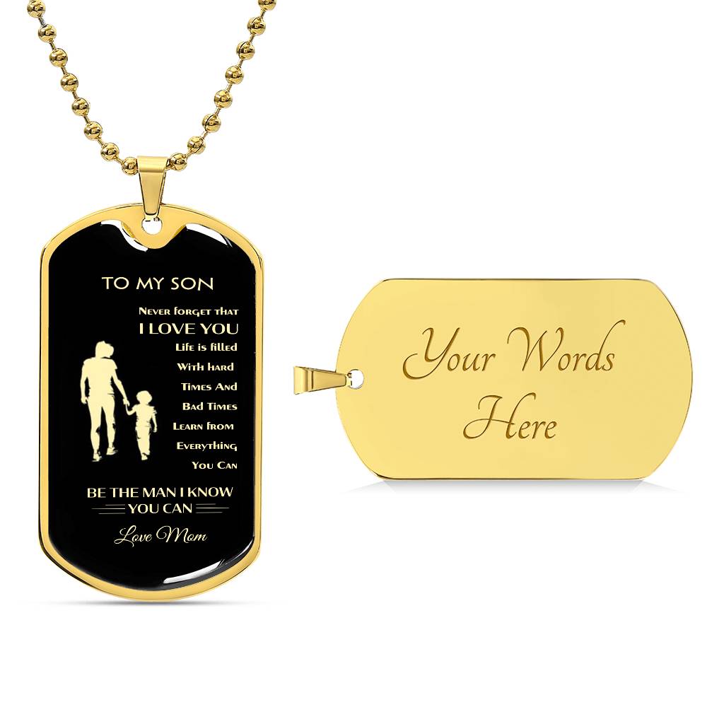 To My Son, Love Mom Dog Tag Necklace, Be The Man I Know You Can