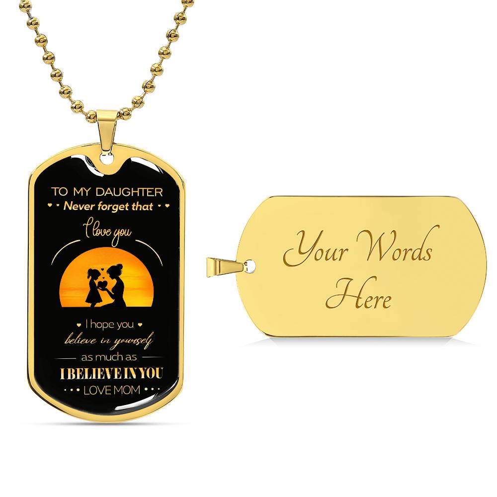 To My Daughter, I Believe In You, Dog Tag Necklace